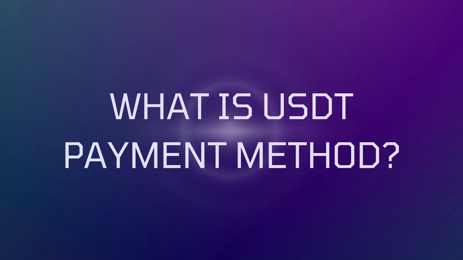 What is USDT Payment Method?