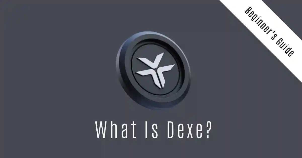 What Is Dexe? A Beginner’s Guide to Decentralized Social Trading