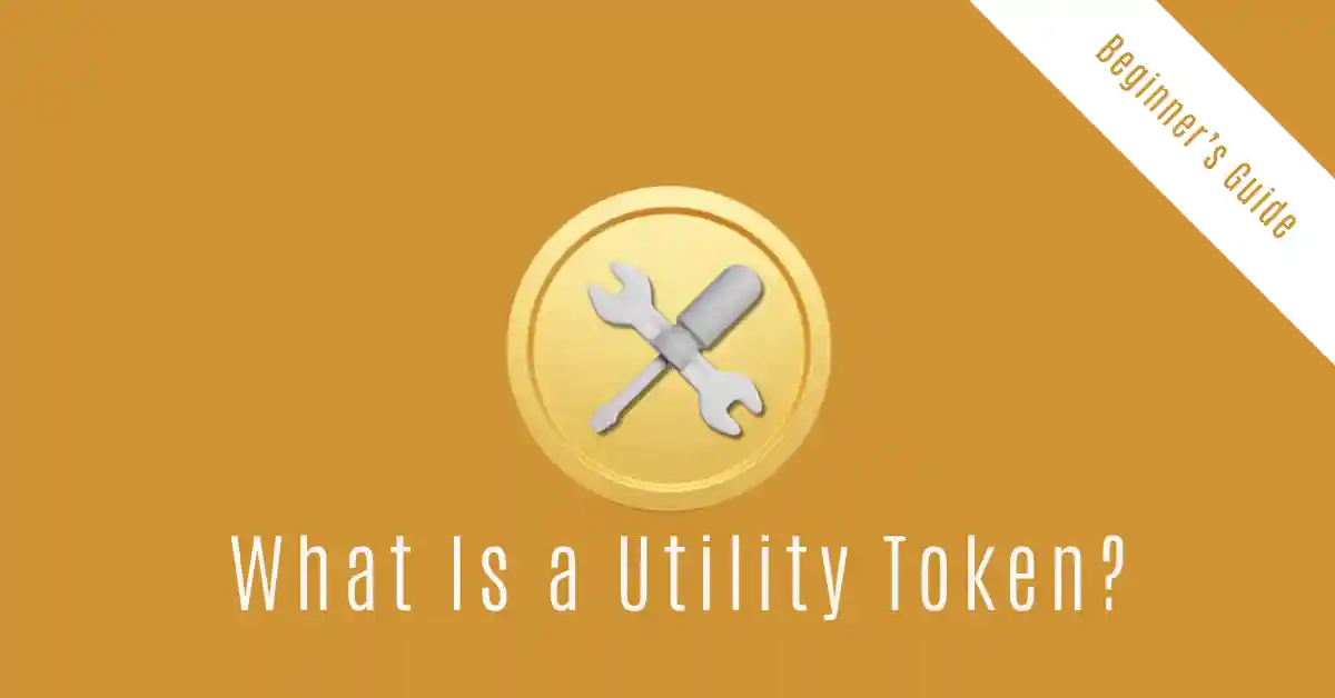 What Is a Utility Token? A Beginner’s Guide to Crypto’s Functional Currency