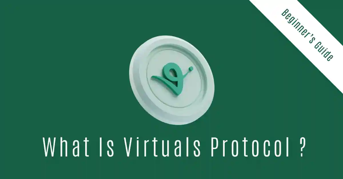 What Is Virtuals Protocol? A Beginner’s Guide to Decentralized Virtual Asset Management